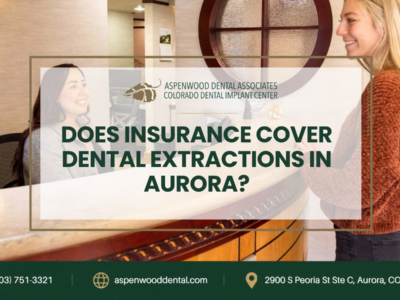 Aspenwood Dental Associates reception desk with a patient and staff member, featuring the text: “Does insurance cover dental extractions in Aurora?” plus the clinic’s phone number, website, and address.
